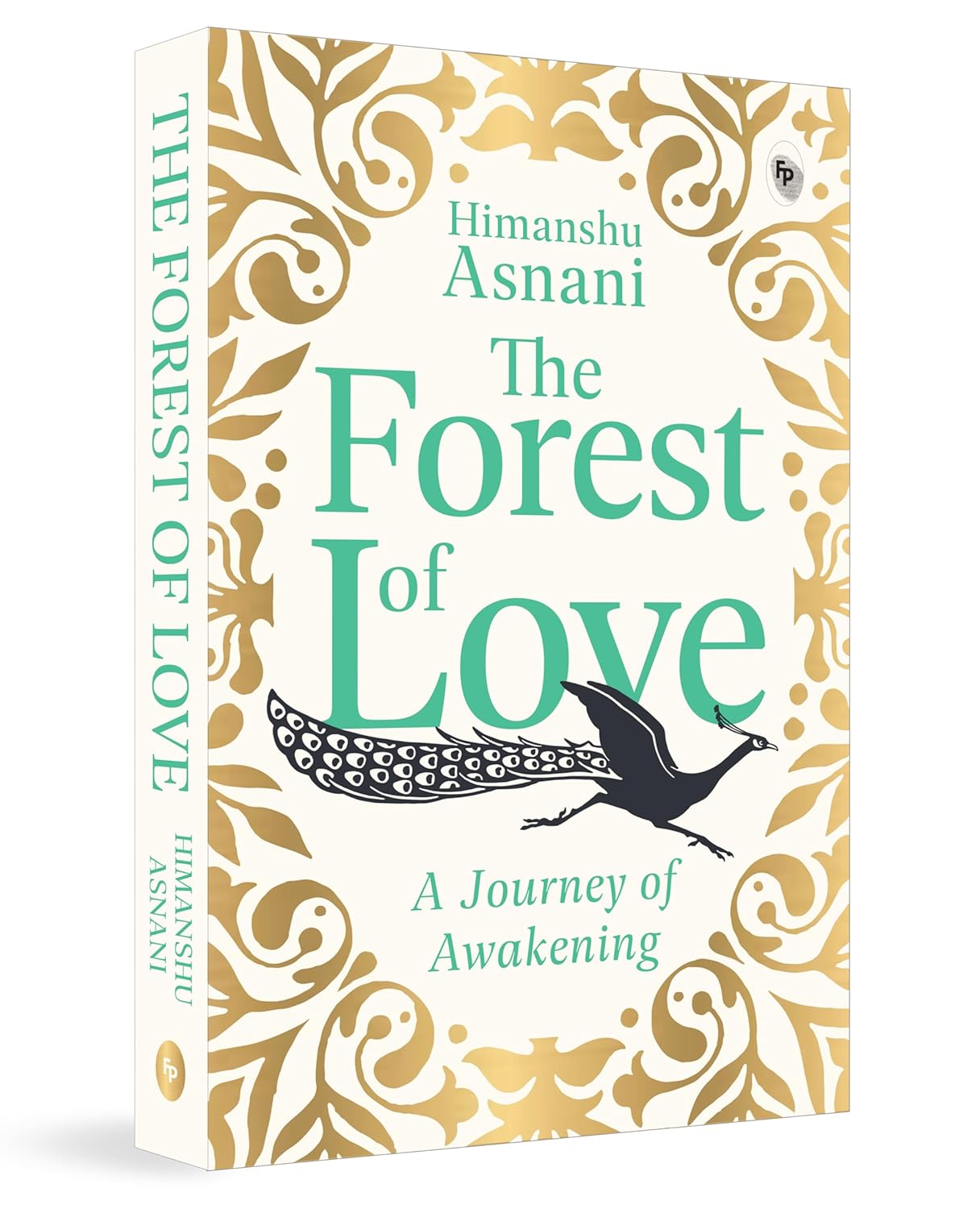 The Forest of Love: A Journey of Awakening by Himanshu Asnani (Paperback)