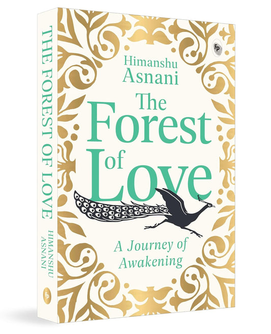 The Forest of Love: A Journey of Awakening by Himanshu Asnani (Paperback)