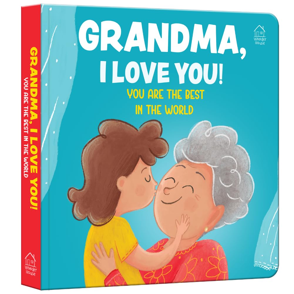 Grandma, I Love You! You Are the Best in the World – A Sweet Board Book for Kids | Board book
