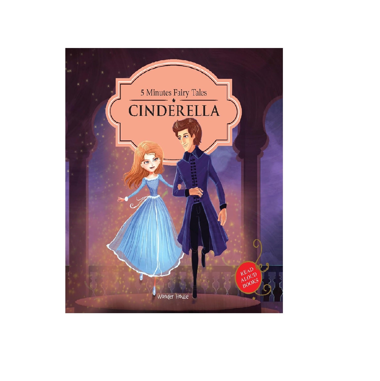 Cinderella: My First 5 Minutes Fairy Tales Book