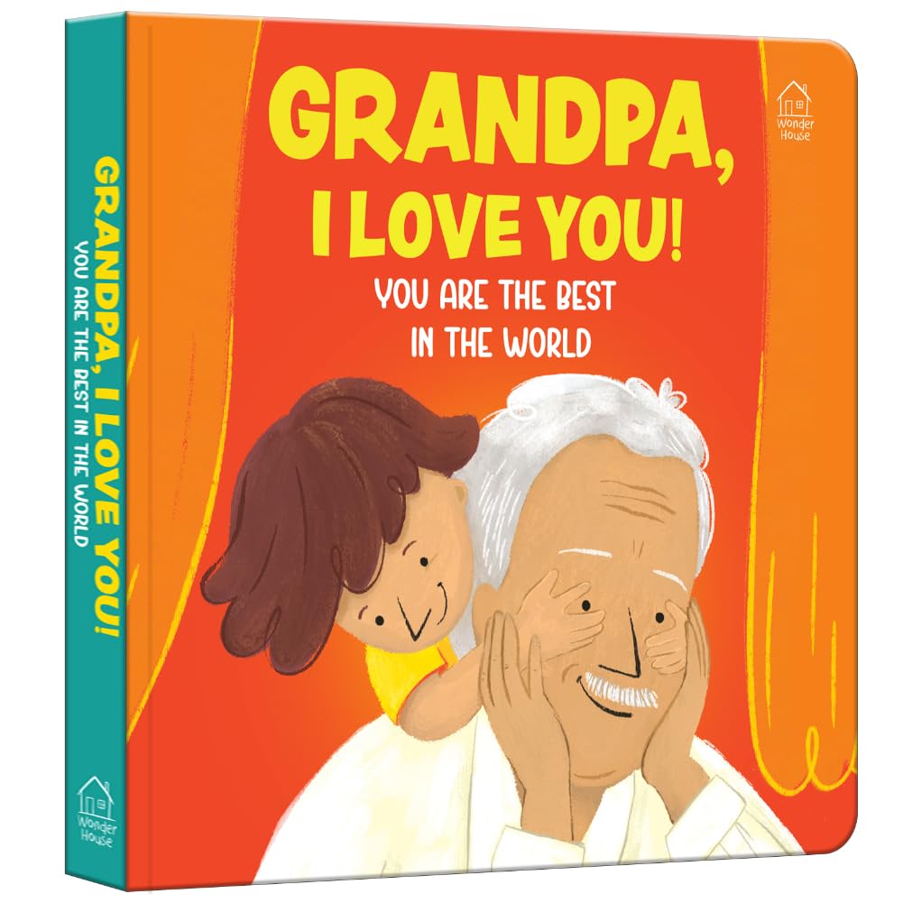 Grandpa, I Love You! You Are the Best in the World – A Heartwarming Board Book for Kids | Board book