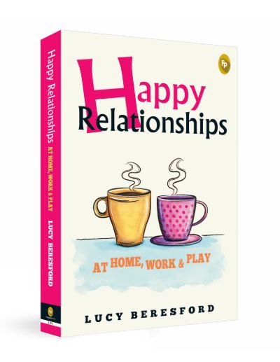 Happy Relationships At Home, Work & Play (Paperback) Book