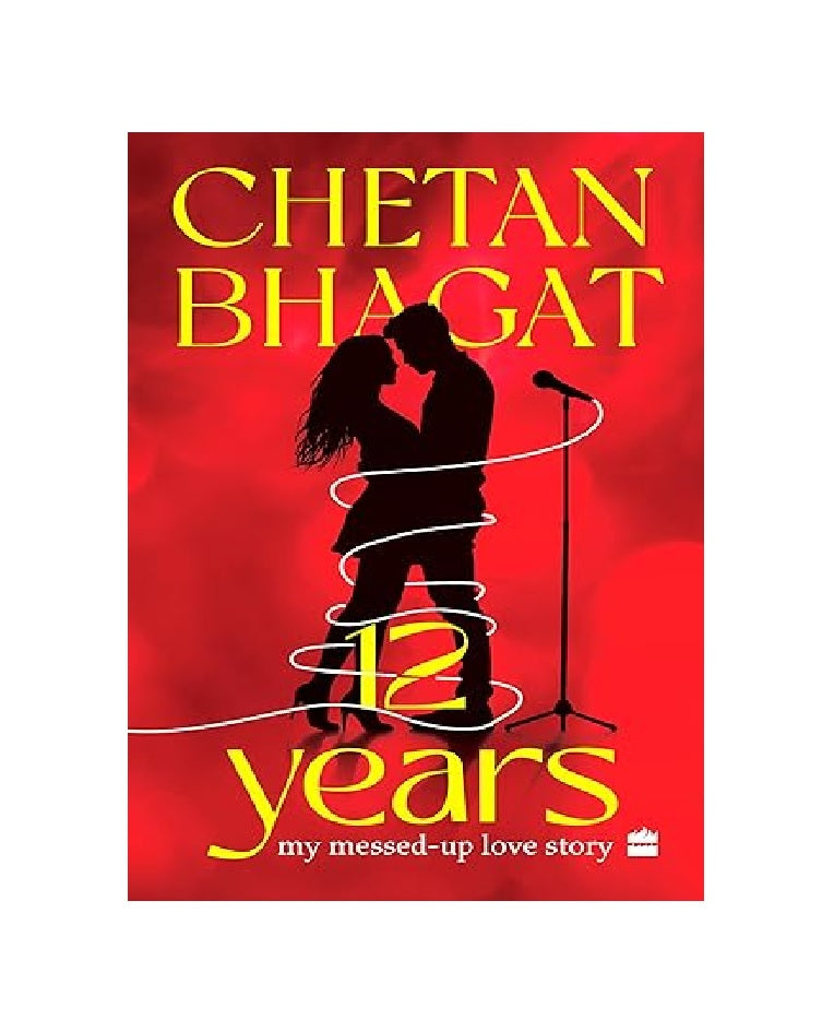 12 Years: My Messed-up Love Story by Chetan Bhagat | Paperback