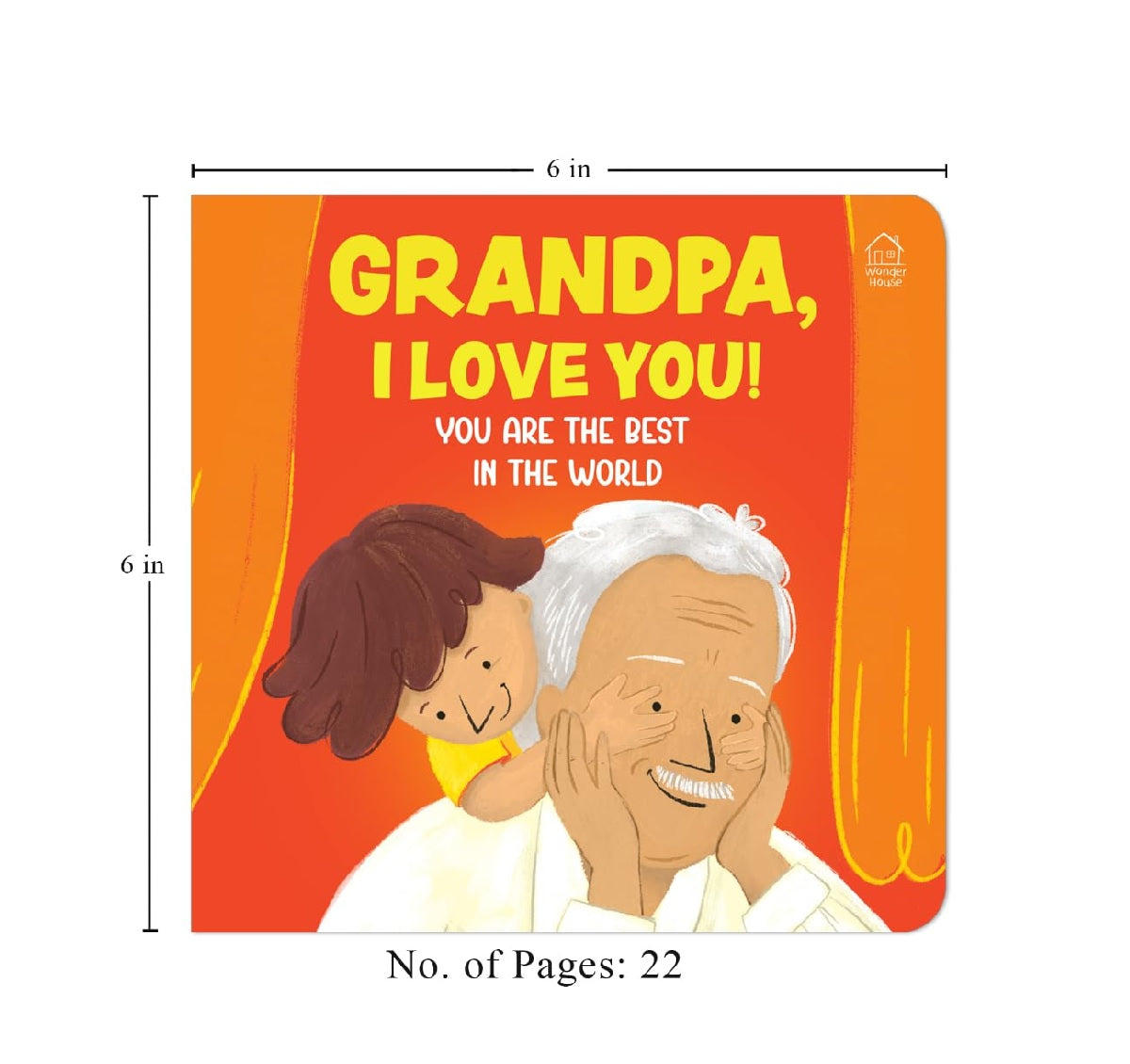 Grandpa, I Love You! You Are the Best in the World – A Heartwarming Board Book for Kids | Board book