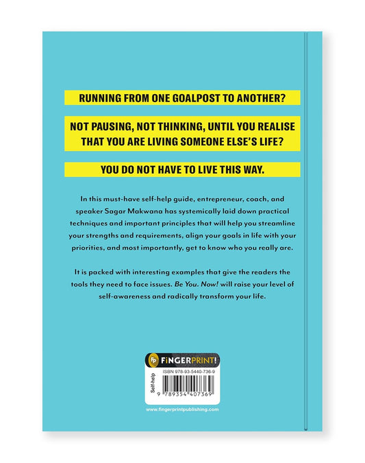 Be You. Now! - Redefine Your Approach to Life (Paperback)