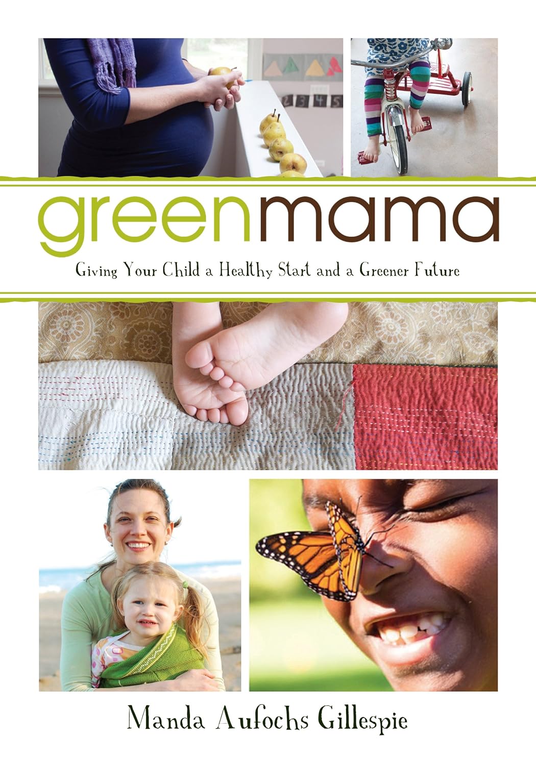 Green Mama: Giving Your Child a Healthy Start and a Greener Future Book (Paperback)