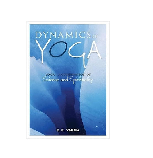 Dynamics Of Yoga: A Combination Science And Spirituality Book (Paperback)