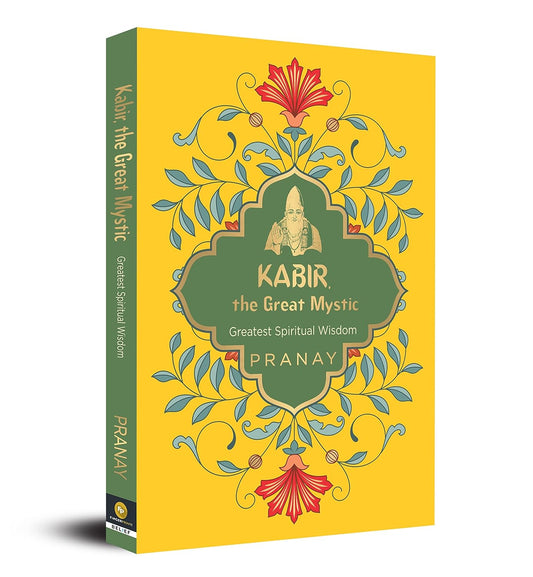 Kabir, the Great Mystic, Greatest Spiritual Wisdom Book  (Paperback)