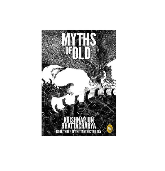 Myths of Old : Book Three of The Tantric Trilogy (Paperback)