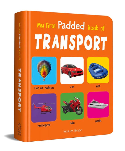My First Padded Book of Transport: Early Learning Board Book for Kids | Durable Padded Board Book | Hardcover