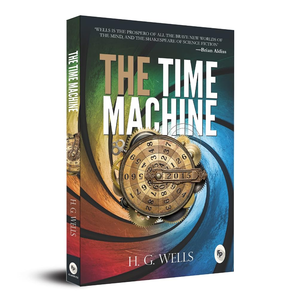 The Time Machine by H. G. Wells | Premium Classic Edition | A Sci-Fi Masterpiece on Time Travel & the Future World | Time Travel Fiction Classic | Futuristic Fantasy Book | Victorian Literature | Original Premium Paperback Edition Paperback