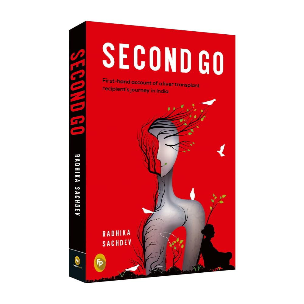 Second Go: First-hand account of a liver transplant recepient's journey in India (Paperback)