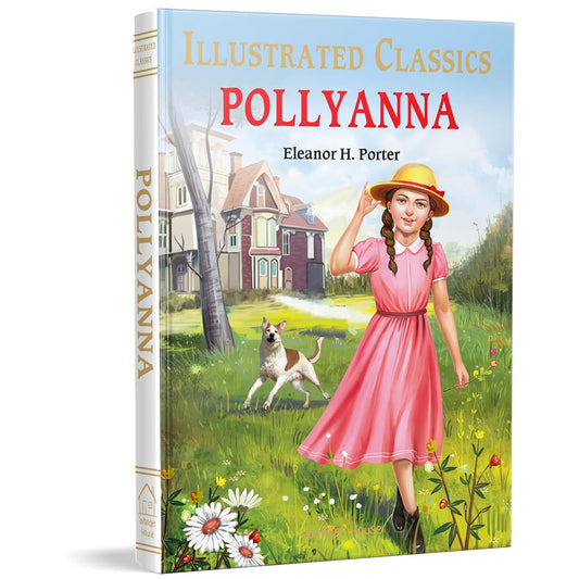 Pollyanna : Illustrated Abridged Children Classics English Novel with Review Questions Hardcover Book