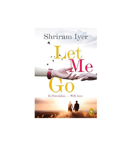 Let Me Go: To Friendship... With Love  | Paperback Book