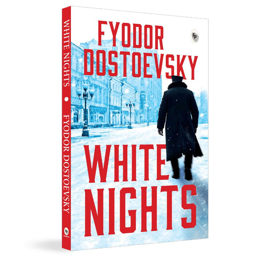 White Nights – Fyodor Dostoyevsky | Bestselling Masterpiece | A Haunting Journey Through Love & Solitude – Fingerprint Original Premium Classic Edition Paperback-book