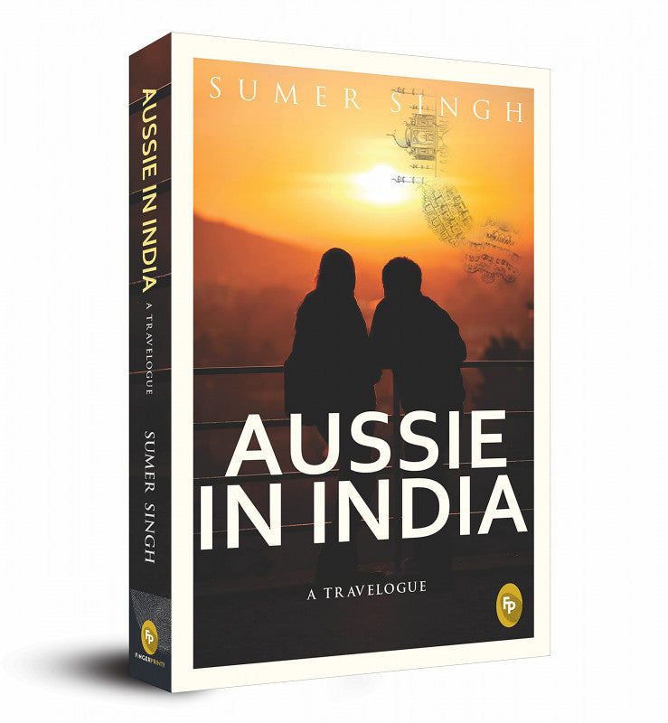 Aussie In India : A Travelogue | Paperback Book