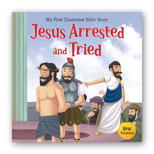 My First Illustrated Bible Story: Jesus Arrested and Tried Paperback  Book