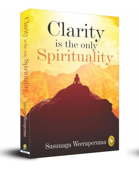 Clarity is the only Spirituality Book (Paperback)