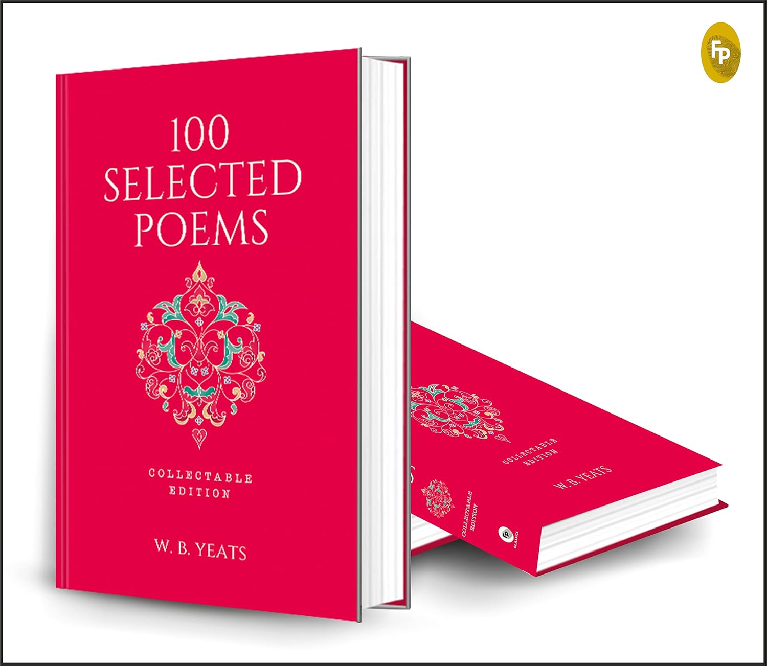 100 Selected Poems, W. B. Yeats: Collectable edition Book (Hardcover)