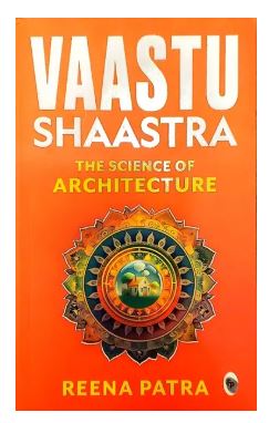 Vaastu Shaastra: The Science of Architecture by Reena Patra (Paperback)